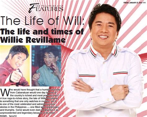 The life and times of Willie Revillame .